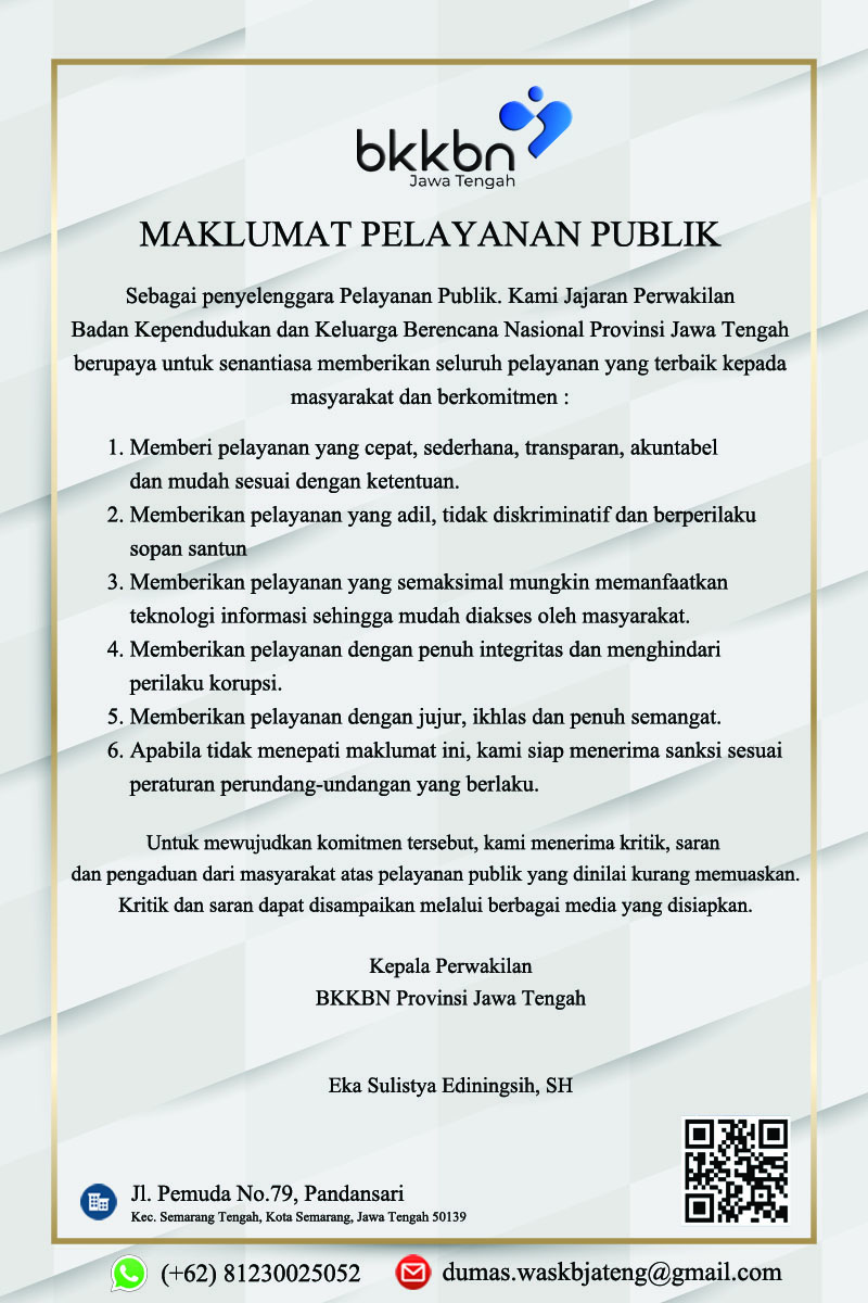Sebagai Penyelenggara Publik, kami Perwakilan BKKBN Provinsi Jawa Tengah senantiasa memberikan pelayanan terbaik kepada masyarakat.