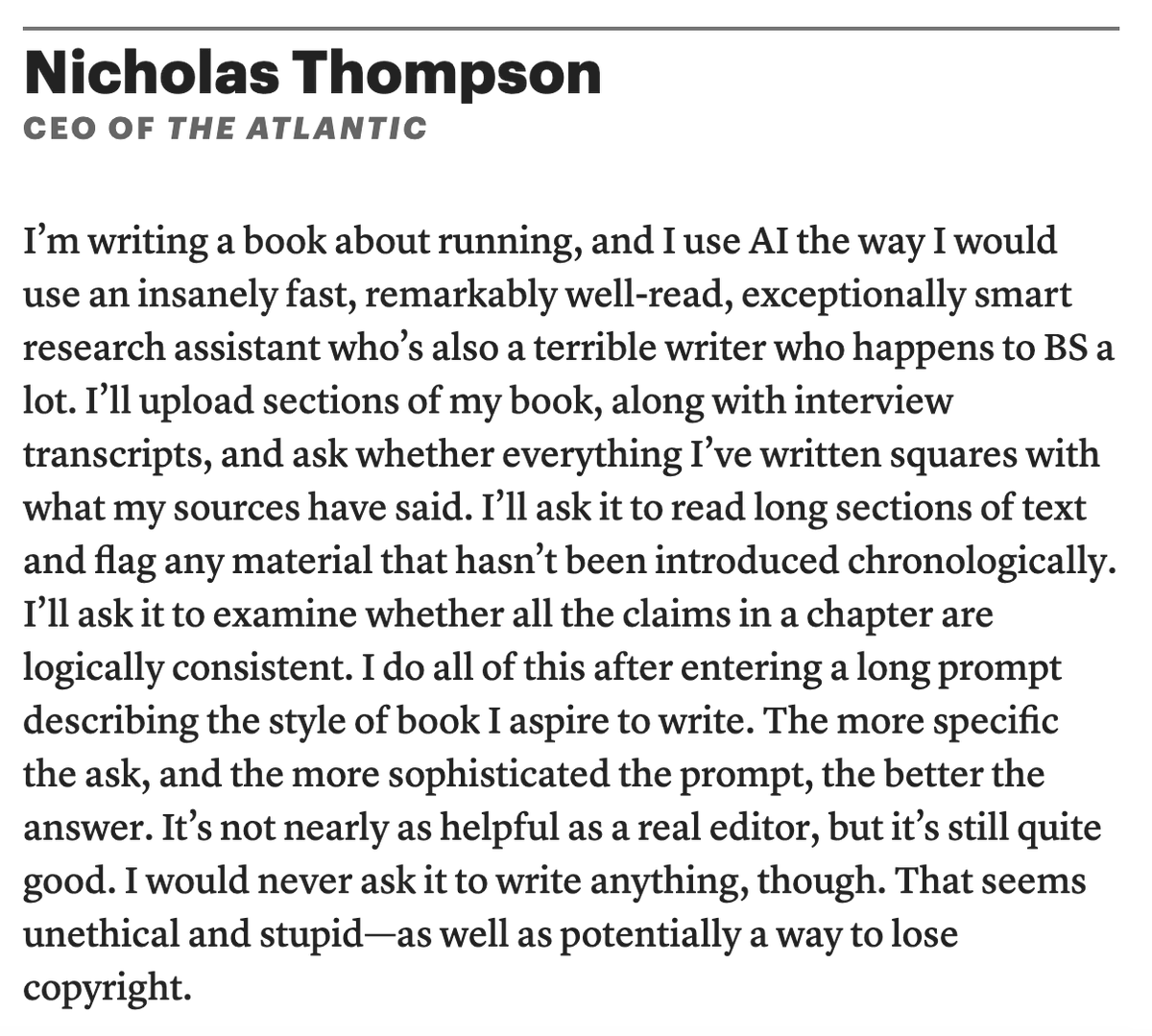 "I use AI the way I would use an insanely fast, remarkably well-read, exceptionally smart research assistant who’s also a terrible writer who happens to BS a lot" pretty much covers it for me, too. 

All I would say is: I think the writing is boringly wooden rather than abjectly