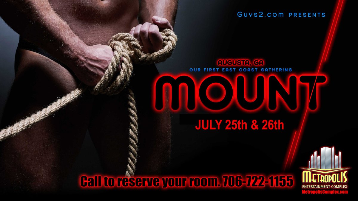 Hey all you Cowboys, Ranch Hands, and Stallions, get ready for this year's sexy Mount Weekend at Metropolis. Ticket information at Guys2.com. Call to book your room today. 706-722-1155
MetropolisComplex.com