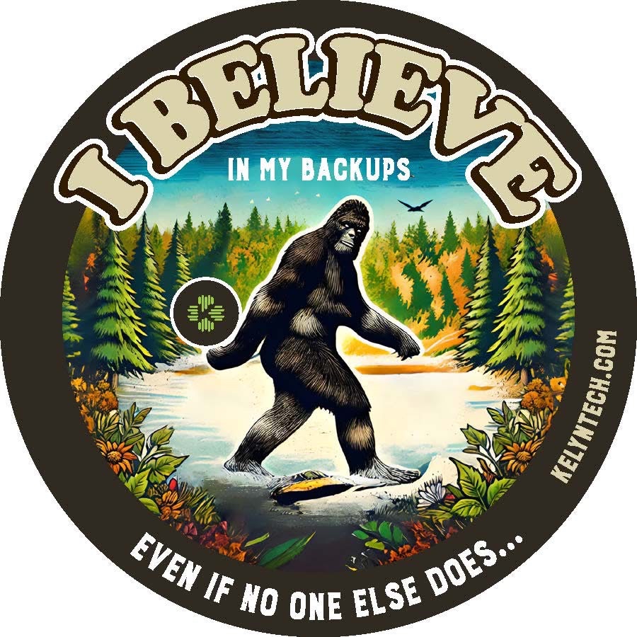 I believe in my  backups … 

At KELYN, it’s no conspiracy theory.