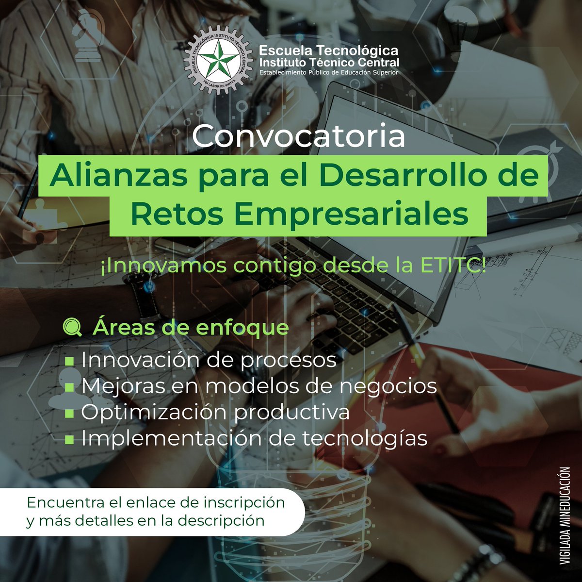 Escuela Tecnológica Instituto Técnico Central (@etitc) on Twitter photo ¡Lanzamos la Convocatoria de Alianzas para el Desarrollo de Retos Empresariales! 💼 Si es parte del sector industrial o tecnológico, esta es su oportunidad de conectar con talento académico y resolver desafíos reales con innovación 🙂 Más info 👉 bit.ly/4dcvCMW ¡Lanzamos la Convocatoria de Alianzas para el Desarrollo de Retos Empresariales! 💼 Si es parte del sector industrial o tecnológico, esta es su oportunidad de conectar con talento académico y resolver desafíos reales con innovación 🙂 Más info 👉 bit.ly/4dcvCMW