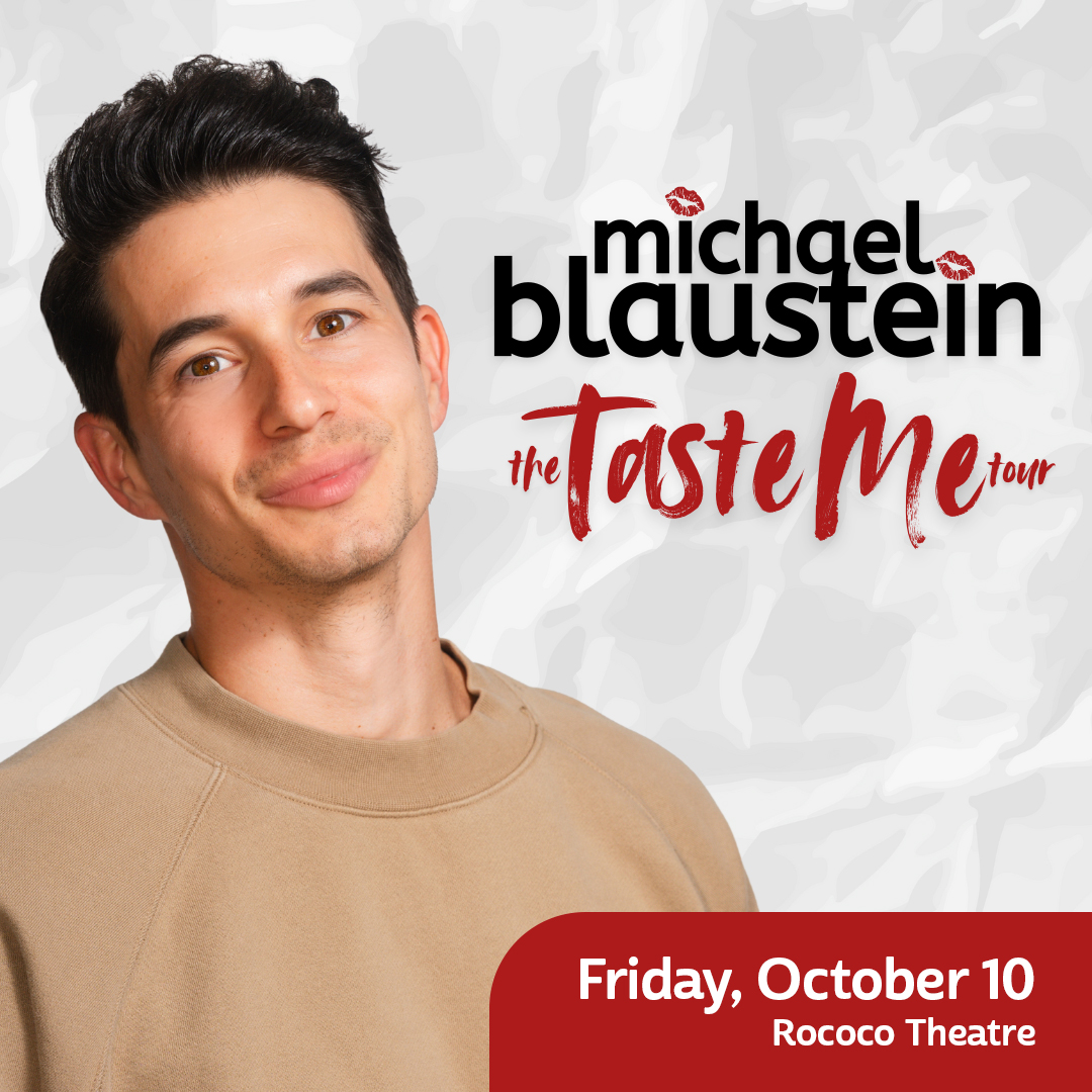ON SALE: Michael Blaustein: The Taste Me Tour at the Rococo Theatre on Friday, October 10th! Get tickets now at rococotheatre.com
<a href="/blaucomedy/">Michael Blaustein</a>