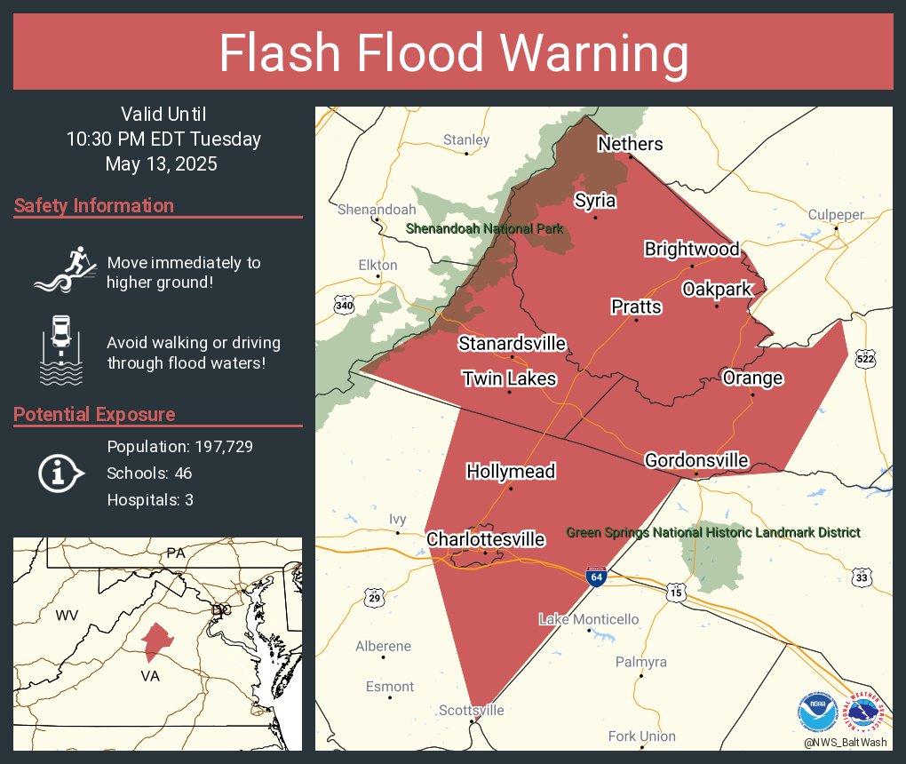 This graphic displays a flash flood warning plotted on a map. The warning is in effect until 10:30 PM EDT. The warning includes Charlottesville VA, University of Virginia VA and Hollymead VA.  This warning is for Eastern Albemarle County in central Virginia, Greene County in central Virginia, Western Orange County in central Virginia, The City of Charlottesville in central Virginia and Madison County in northwestern Virginia. Avoid walking or driving through flood waters! Move immediately to higher ground! There are 197,729 people in the warning along with 46 schools and 3 hospitals.