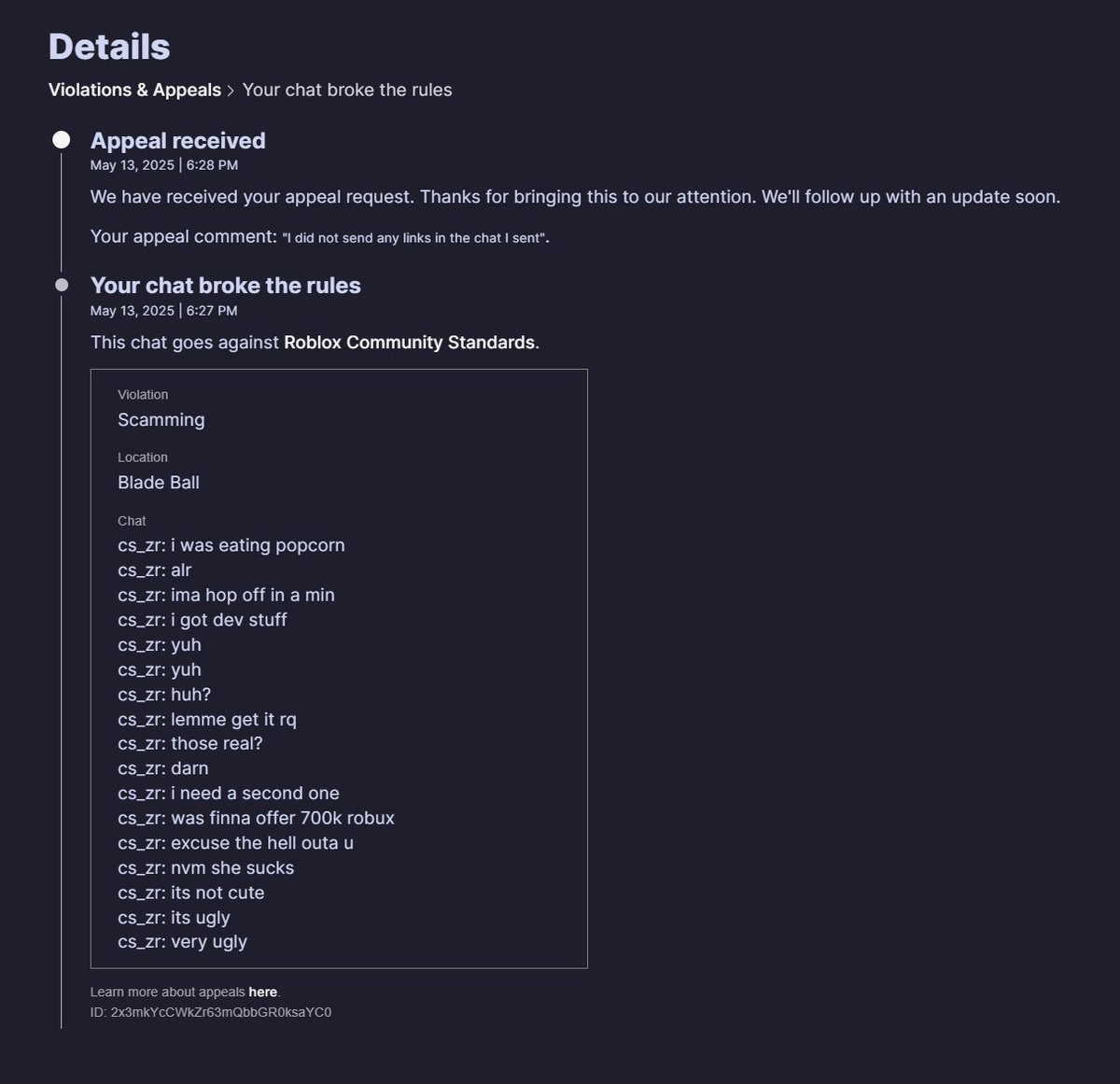 Can someone pls explain to my what part of this chat caused me to get banned?

i actually cant think straight anymore cuz this is absurd

#Roblox #RobloxDev  <a href="/Roblox/">Roblox</a>  #wtf #Robloxmoderation