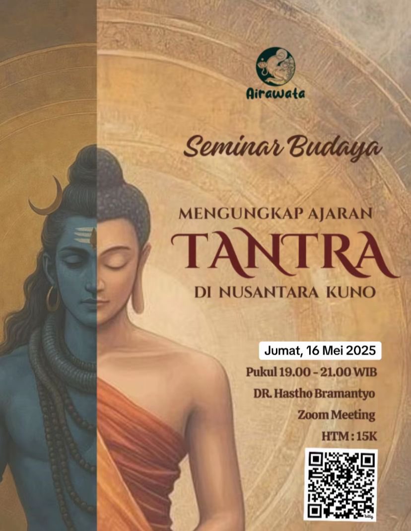 Seminar Daring oleh Airawata
"Mengungkap Ajaran Tantra di Nusantara Kuno"
oleh Dr. Hastho Bramantyo
Jumat, 16 Mei 2025
19.00–21.00 WIB