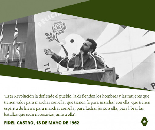 “Esta Revolución la defiende el pueblo, los hombres y las mujeres q tienen valor para marchar con ella, que tienen fe para marchar con ella, que tienen espíritu de hierro para marchar con ella, para luchar junto a ella, para librar las batallas que sean necesarias junto a ella”.
