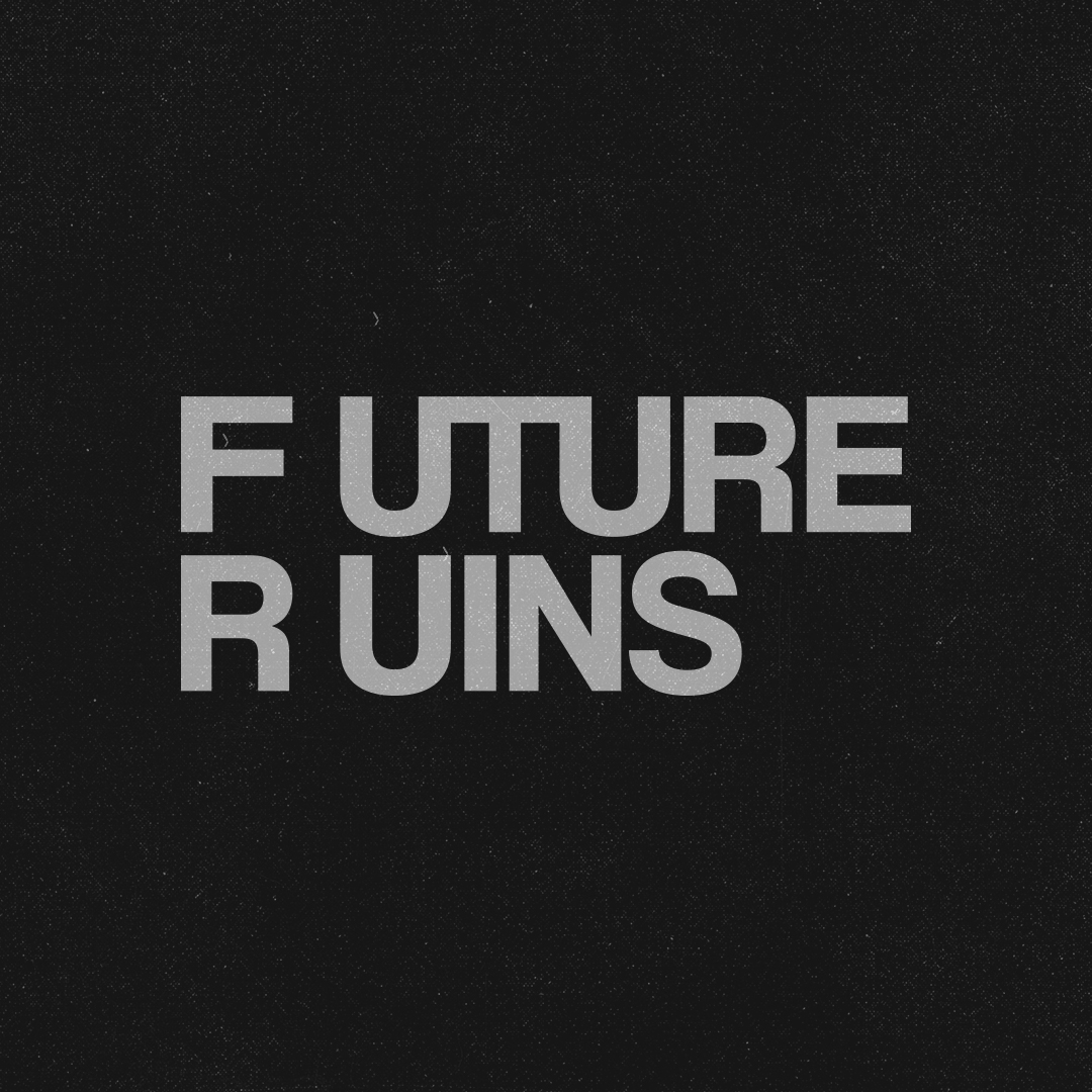 Tomorrow. FUTURERUINS.COM