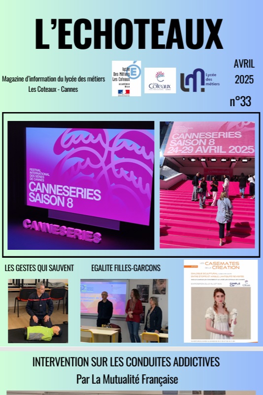 L'Echoteaux sera prochainement consultable sur notre site web : 
lyceelescoteaux-cannes.fr/evenements-2025
Merci à tous pour les actions proposées et réalisées avec les élèves. 
Bonne lecture à tous !