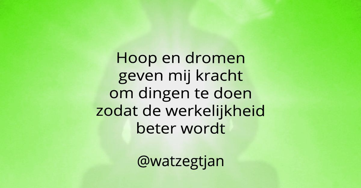 watzegtjan's tweet photo. Hoop en dromen. geven mij kracht om dingen te doen zodat de werkelijkheid beter wordt. https://t.co/VgkyHRyMwZ quote uit #blog #160 door #watzegtjan #linkinbio #jezelfontdekken #zelfbeeld #zelfbewustzijn #hierennu #pijn #sores #levenmetNAH https://t.co/kv6LA8l7HA