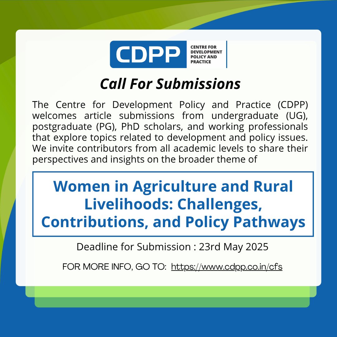 Call for Submissions! CDPP invites articles on Women in Agriculture (800–1500 words) | Deadline: May 23. Details:  cdpp.co.in/cfs

#WomenInAgriculture #RuralLivelihoods #DevelopmentPolicy #CDPP