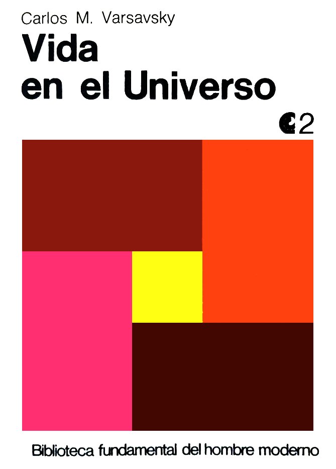 Este libro es una maravilla. Tiene las ideas de COSMOS de Sagan, pero más de una década antes. Carlos M. Varsavsky era un genio.