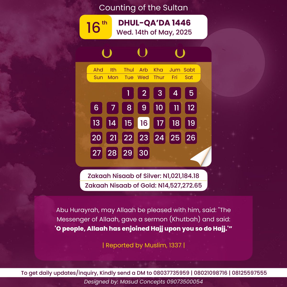 SaheedJannah's tweet photo. Today is Yawmul Arbi'aa (Wednesday), 16th of  DHUL-QA'DAH 1446Hijriyyah.
16 -  11 - 1446AH
Counting of the Sultan

Zakaah Niṣaab of Silver in Naira 
#1,021,184.18

Zakaah Niṣaab of Gold in Naira 
₦14,527,272.65 https://t.co/uGPJxBJedR
