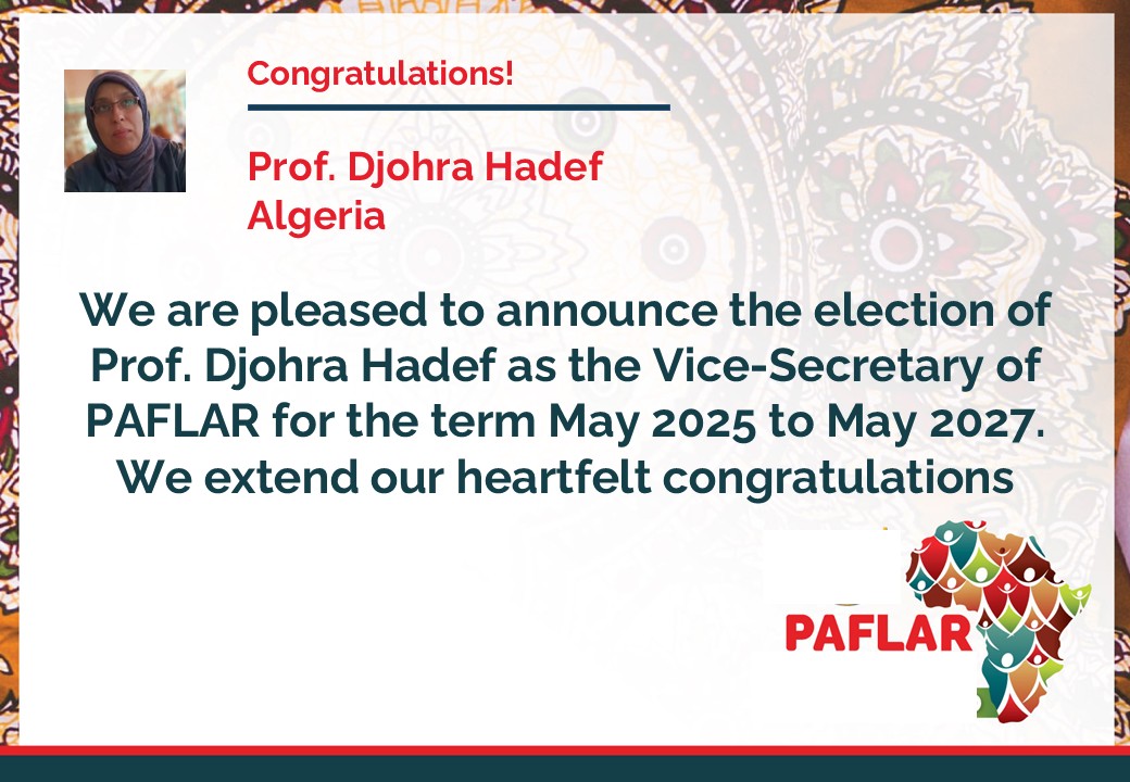 Thank you, Dr. Djohra Hadef, for your dedicated service on the PAFLAR Board. Congratulations on your re-election as the PAFLAR Vice-Secretary we look forward to your continued contributions!