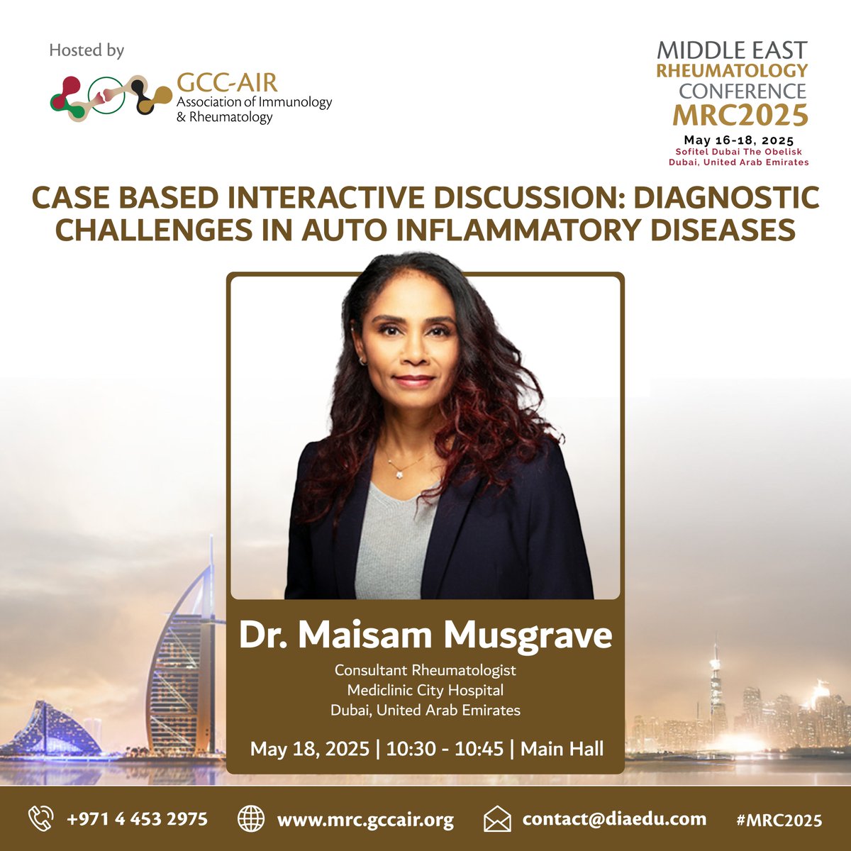 🔹 Dr. Maisam Musgrave leads a case-based session “Diagnostic Challenges in Autoinflammatory Diseases.”

🗓 May 18, 2025 | 10:30 – 10:45
📍 Sofitel Dubai The Obelisk, Main Hall

🔗 Register now: mrc.gccair.org/register

#MRC2025 #ClinicalRheumatology #MedicalEducation #GCCAIR