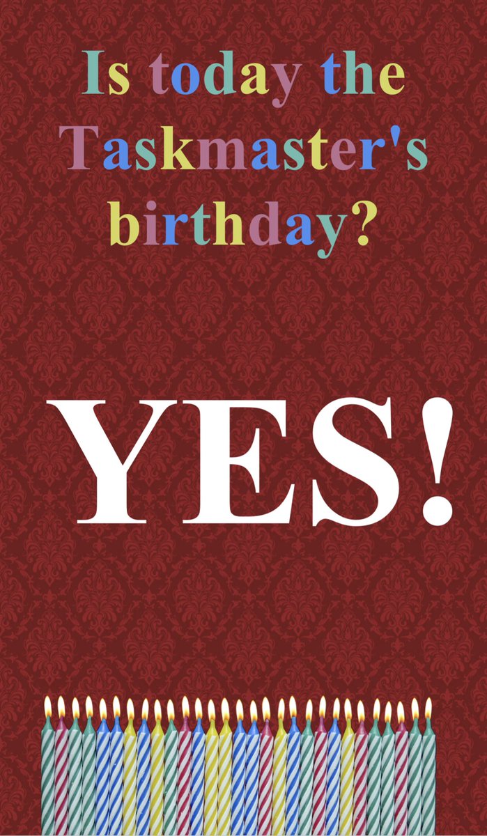 It’s that time of year again. Thanks to <a href="/AlexHorne/">Alex Horne</a> we can all know when it is. Happy birthday to the Taskmaster.
