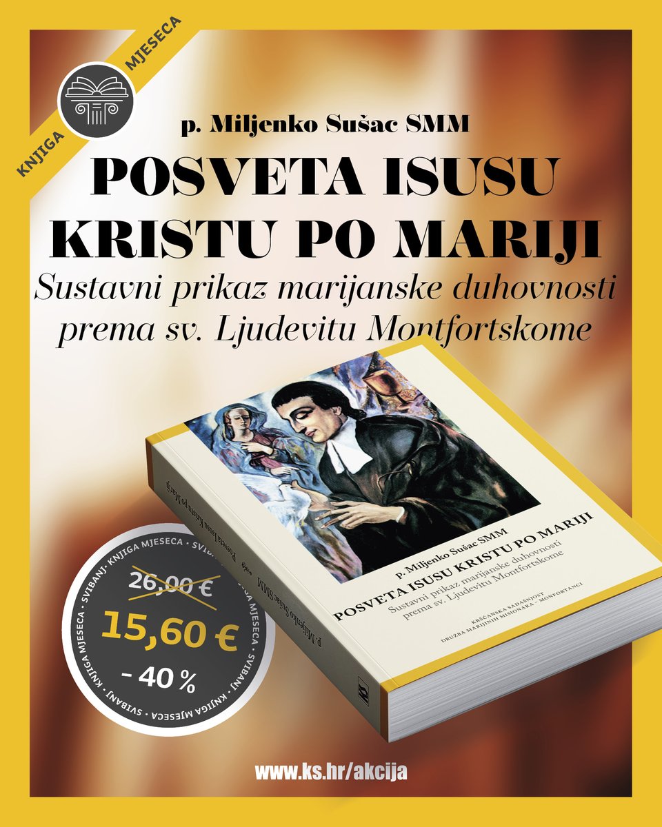 ksadasnjost's tweet photo. [Knjiga mjeseca: 'Posveta Isusu Kristu po Mariji' p. Miljenka Sušca]
Pravo je vrijeme za duhovno štivo koje vodi Isusu – po Mariji!

Potražite ovdje: https://t.co/35NeTsTzlT

#PosvetaIsusuPoMariji #KnjigaMjeseca #DuhovniRast #KršćanskaSadašnjost #Montfort #DvjevicaMarija https://t.co/gbNF2asEKt