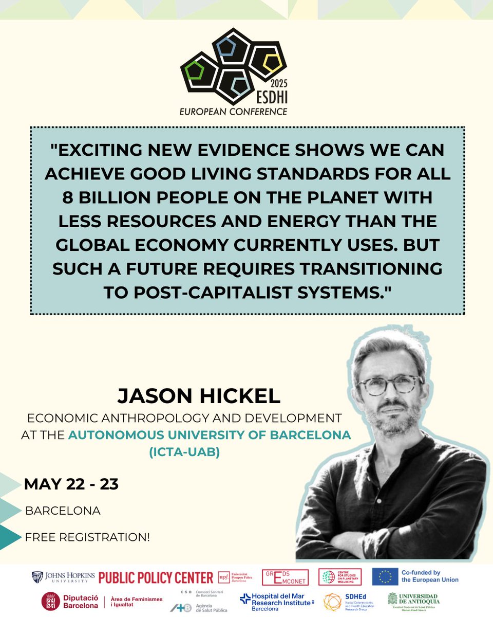 GREDS-EMCONET (@gredsemconet) on Twitter photo 🌍 Rethinking progress beyond growth?
Don’t miss <a href="/jasonhickel/">Jason Hickel</a> at #ESDHI2025 💥
✨ Keynote: “Health outcomes in an ecosocialist transition”
📅 May 22–23 | 📍 <a href="/UPFBarcelona/">UPF Barcelona</a>
👉 bit.ly/4fyedyS
#EU4Health 🌍 Rethinking progress beyond growth?
Don’t miss <a href="/jasonhickel/">Jason Hickel</a> at #ESDHI2025 💥
✨ Keynote: “Health outcomes in an ecosocialist transition”
📅 May 22–23 | 📍 <a href="/UPFBarcelona/">UPF Barcelona</a>
👉 bit.ly/4fyedyS
#EU4Health