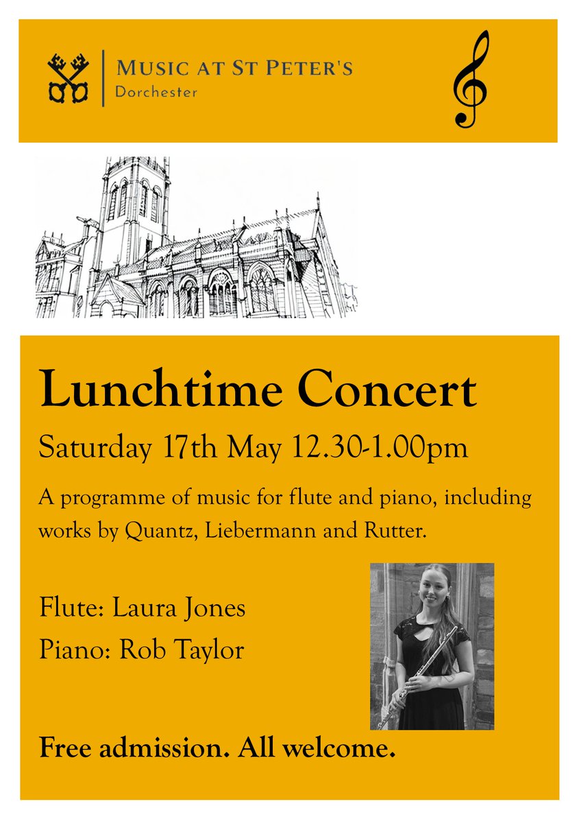 Don't forget the lunchtime concert at St Peter's (DT1 1XA) this Sat 17 May, 12.30-1.00pm. We welcome outstanding young flautist Laura Jones who takes up a scholarship at the Royal College of Music next year. Admission is free and all welcome! More info at musicatstpetersdorchester.org