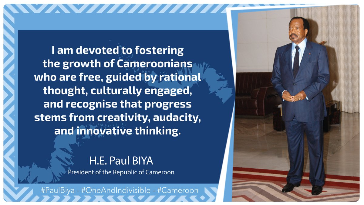 I am devoted to fostering the growth of Cameroonians who are free, guided by rational thought, culturally engaged, and recognise that progress stems from creativity, audacity, and innovative thinking.

#PaulBiya
#OneAndIndivisible
#Cameroon