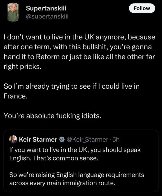 The person who told you to vote Labour to get the Tories out, despite Labour obviously being worse than the Tories now apparently has a problem with what Labour are doing.

Her response? To move to France. LMAO

Never listen to this kind of liberal scum.