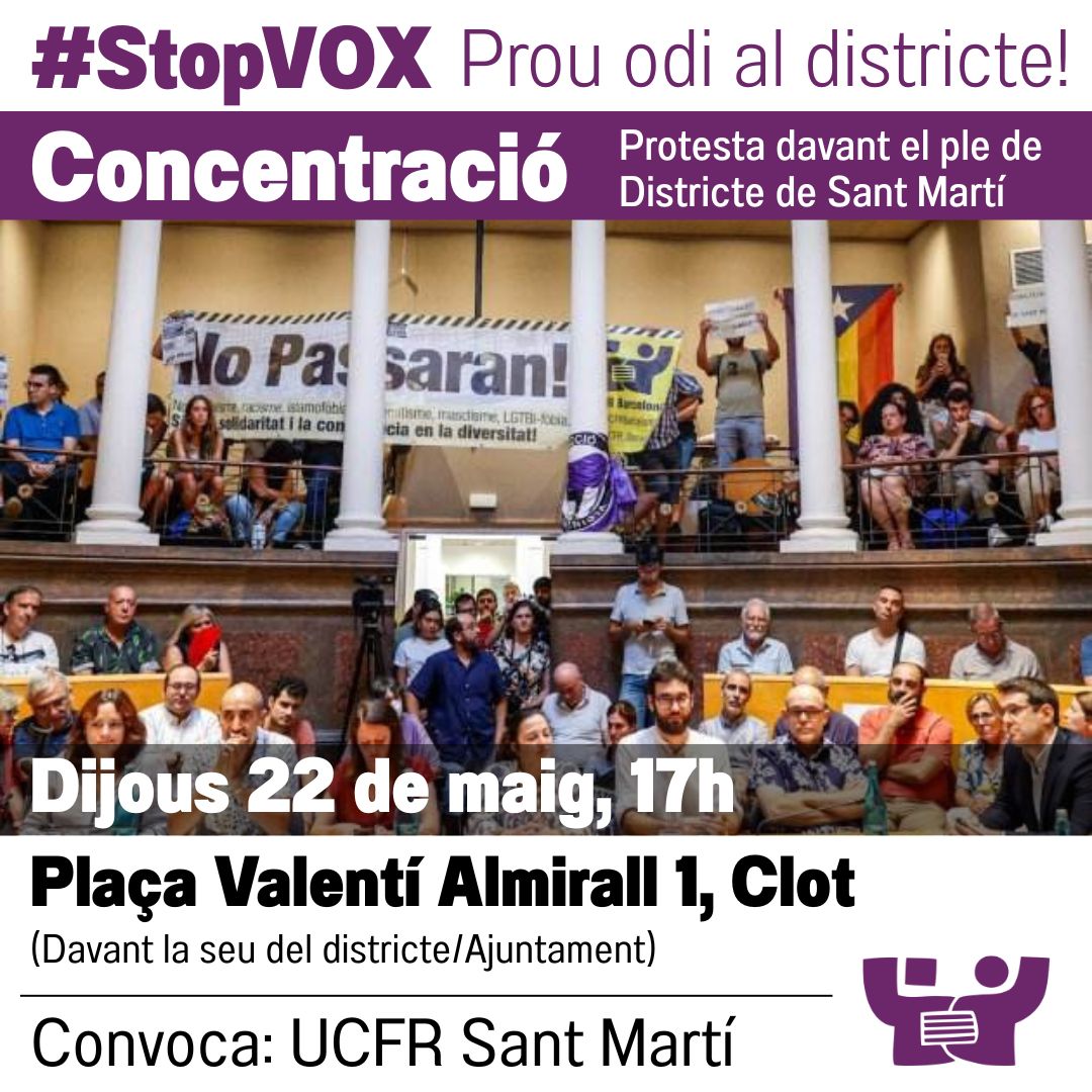 #StopVOX
Protesta contra els discursos d’odi, davant el ple del Districte de Sant Martí
🗓️Dijous 22 de maig, 17h
📌Plaça Valentí Almirall 1, Clot
(Davant la seu del districte/ajuntament del Clot)

Convoca: UCFR Sant Martí, UCFR Barcelona
#StopIslamofòbia #StopLGTBIfòbia