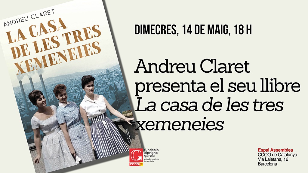 Fund.Cipriano García (@fundciprigarcia) on Twitter photo Recorda❗️❗️
Avui dimecres tarda, no et perdis la presentació del nou llibre d'<a href="/andreuclaret/">andreu</a> “La Casa de les Tres Xemeneies”.
Una noveŀla extraordinària sobre els canvis socials i culturals que han marcat la història recent de Catalunya.
📍Via Laietana 16 #EspaiAssemblea 
⏱️18h Recorda❗️❗️
Avui dimecres tarda, no et perdis la presentació del nou llibre d'<a href="/andreuclaret/">andreu</a> “La Casa de les Tres Xemeneies”.
Una noveŀla extraordinària sobre els canvis socials i culturals que han marcat la història recent de Catalunya.
📍Via Laietana 16 #EspaiAssemblea 
⏱️18h