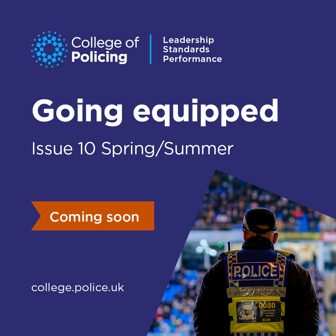 Issue 10 of #GoingEquipped is coming soon! 🚨

This edition brings together experience from forces across England and Wales - covering leadership, digital response, safeguarding and more.  

Missed issue 9? Catch up here: college.police.uk/article/going-…