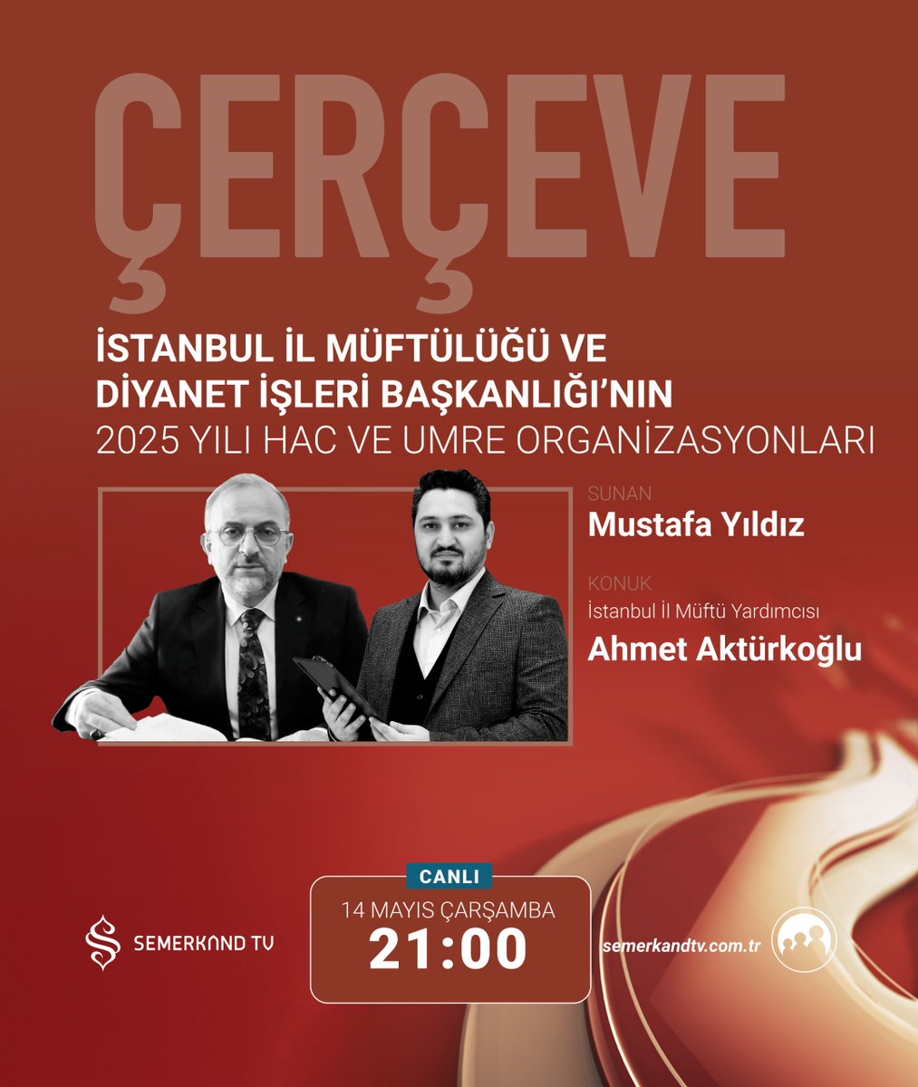 "2025 Yılı Hac ve Umre Organizasyonları"

Çerçeve Canlı Yayınla Bu Akşam 21.00'de Semerkand TV'de