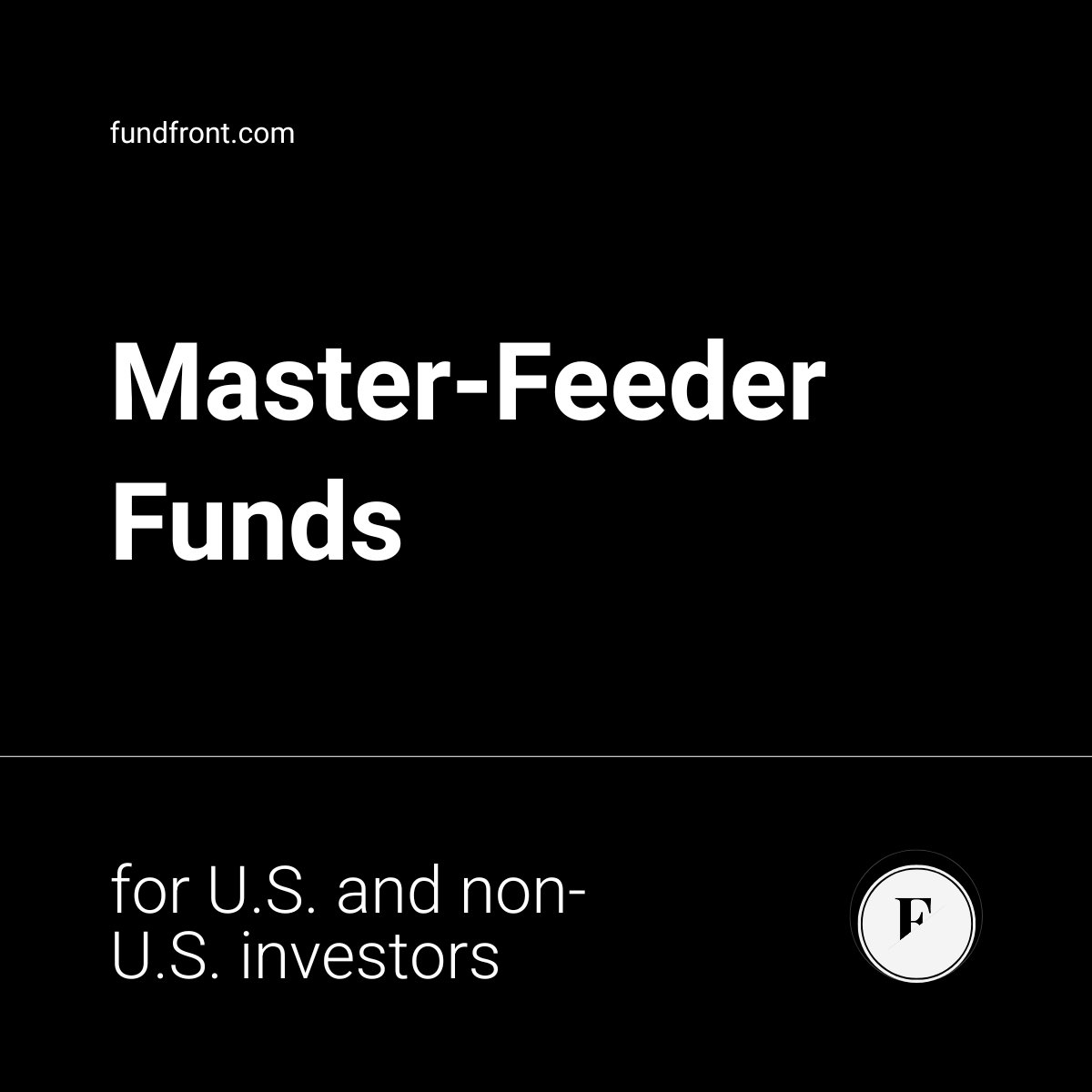 FundFront's tweet photo. For fund managers looking to attract both U.S. and non-U.S. investors, master-feeder structures offer a streamlined solution.

🔗 Read more here: https://t.co/CbvxCEbEvy

#FeederFunds #MasterFeederFunds #CaymanFund #US #Investors #FundStructuring #Investments #Investing https://t.co/Xk17yVeI2P