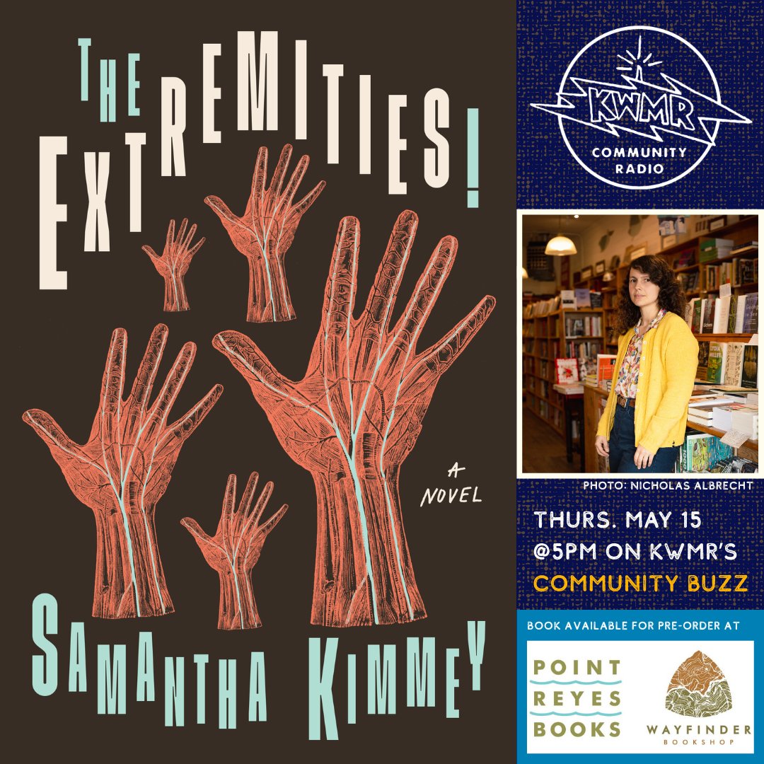 Thursday at 5pm on KWMR's Community Buzz! Samantha Kimmey's debut novel... The Extremities!... about a small town journalist with a mysterious ailment... available now for pre-order at Point Reyes Books from University of Iowa Press. Tune in at kwmr.org