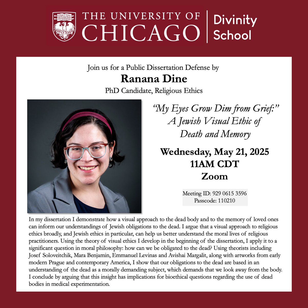 Next Wednesday—Join us for a public dissertation defense by Ranana Dine (PhD Candidate, Religious Ethics): “My Eyes Grow Dim from Grief:” A Jewish Visual Ethic of Death and Memory.

May 21, 11AM (CDT)
Zoom.

#RananaDine #UChicago #Thesis #Defense #Public #Dissertation