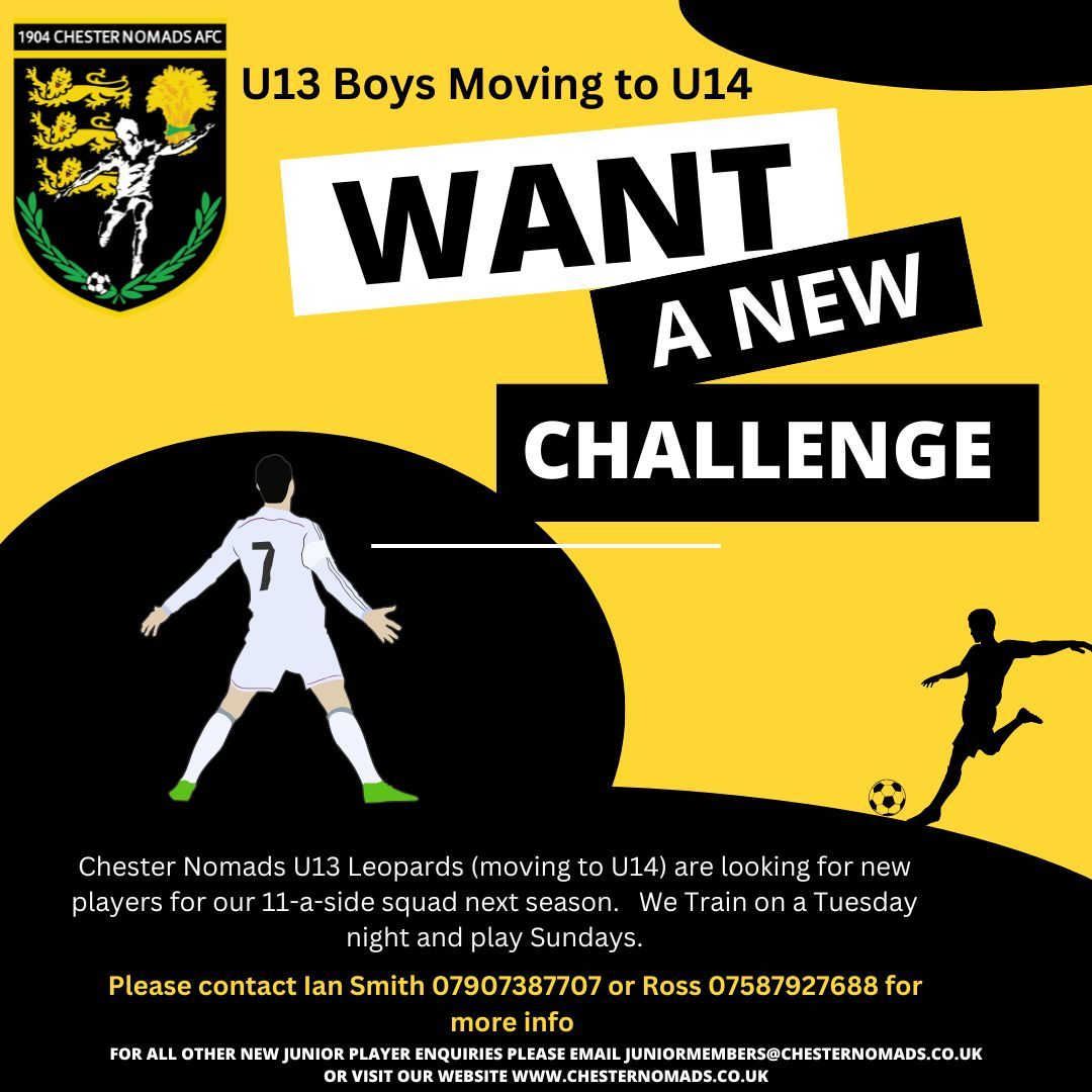Chester Nomads U13 Leopards (moving to U14) are looking for new players for our 11-a-side squad next season.   They train on a Tuesday night and play Sundays. 

Please contact Ian Smith 07907387707 or Ross 07587927688 for more info