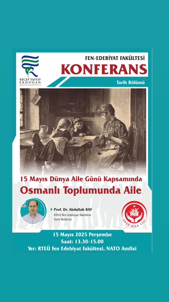 Bölümüz öğretim üyelerinden Prof. Dr. Abdullah Bay, “15 Mayıs Dünya Aile Günü Kapsamında Osmanlı Toplumunda Aile” başlıklı konferans verecektir. İlgilileri bekleriz. 
📍RTEÜ Fen - Edebiyat Fakültesi NATO Amfisi
⏰ 13:30