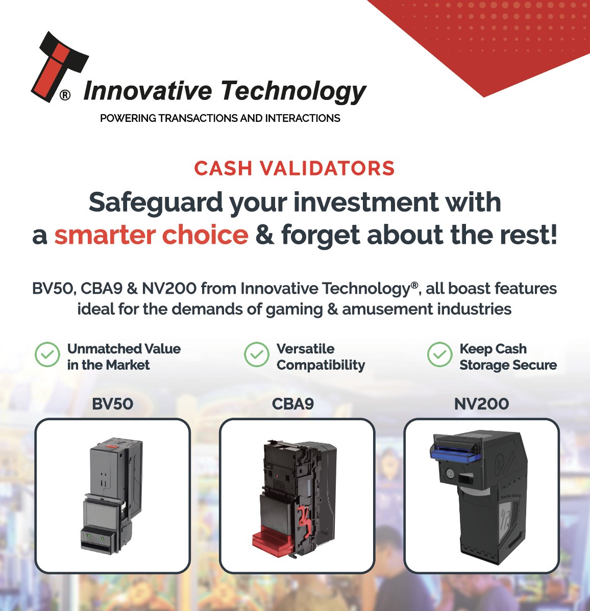 Calling all AMOA members <a href="/coinop/">AMOA</a>. Cash validators ideal for the demands of the US Amusement industry. Safeguard your investment with a smarter choice from ITL &amp; forget about the rest!  🎱🎯🎳💵