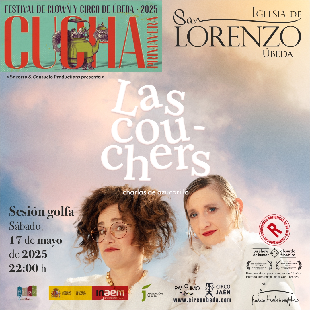 Llega la XIII edición del Festival de Clown y Circo ‘Cucha de Primavera’ a Úbeda y, desde hace dos años, con una sesión golfa en San Lorenzo. Este año le toca el turno a la compañía Las Couchers y su Charlas de azucarillo. Sábado, 17 de mayo, a las 22:00 h y con entrada libre.