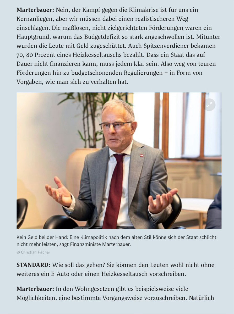 Marterbauer hat (im Standard: derstandard.at/story/300000...) absolut recht: Es wäre von Anfang an gewesen, zB den Heizungstausch ordnungspolitisch vorzuschreiben. 
Nur: jetzt wird die Förderung gestrichen – und von ordnungspolitischen Vorschriften an ihrer Stelle keine Spur.