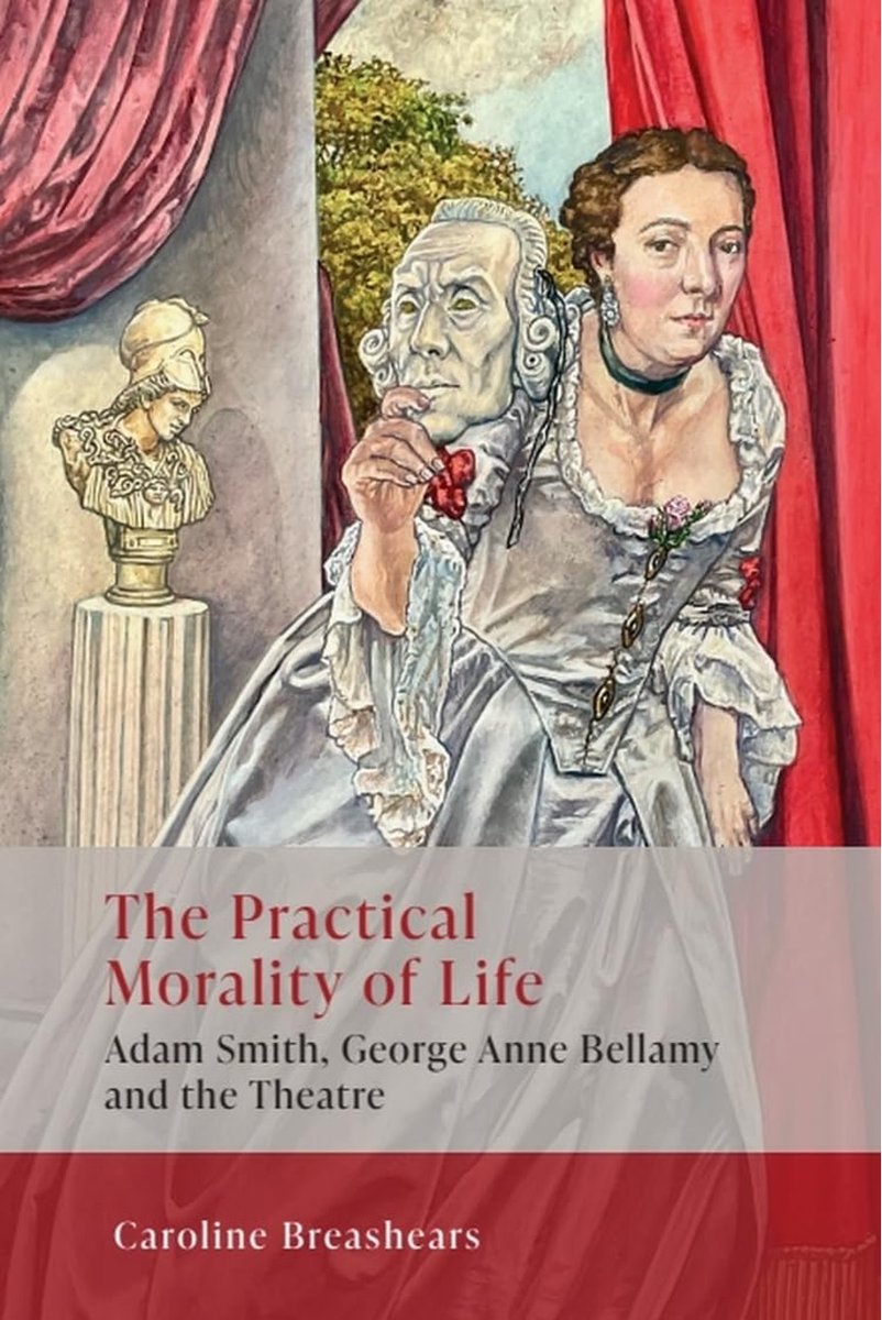 LibertyandLit's tweet photo. I'm excited to announce the publication of my latest book, The Practical Morality of Life: Adam Smith, George Anne Bellamy, and the Theatre (Edinburgh University Press).  If you're interested in #AdamSmith or #theatre, you may find it of interest. https://t.co/D5Jyrk4yZ2