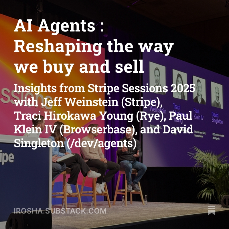 Irosha de Silva (@iroshads) on Twitter photo Loved this panel at #StripeSessions with
<a href="/jeff_weinstein/">Jeff Weinstein</a> (<a href="/stripe/">Stripe</a> ), <a href="/tracihirokawa/">Traci Hirokawa</a> (<a href="/rye/">Rye</a> ), <a href="/pk_iv/">Paul Klein IV</a> (<a href="/browserbasehq/">browserbase 🅱️</a> ), <a href="/dps/">David Singleton</a> (/dev/agents) on AI agents + the future of commerce.
My recap ↓
irosha.substack.com/p/ai-agents-re… Loved this panel at #StripeSessions with
<a href="/jeff_weinstein/">Jeff Weinstein</a> (<a href="/stripe/">Stripe</a> ), <a href="/tracihirokawa/">Traci Hirokawa</a> (<a href="/rye/">Rye</a> ), <a href="/pk_iv/">Paul Klein IV</a> (<a href="/browserbasehq/">browserbase 🅱️</a> ), <a href="/dps/">David Singleton</a> (/dev/agents) on AI agents + the future of commerce.
My recap ↓
irosha.substack.com/p/ai-agents-re…