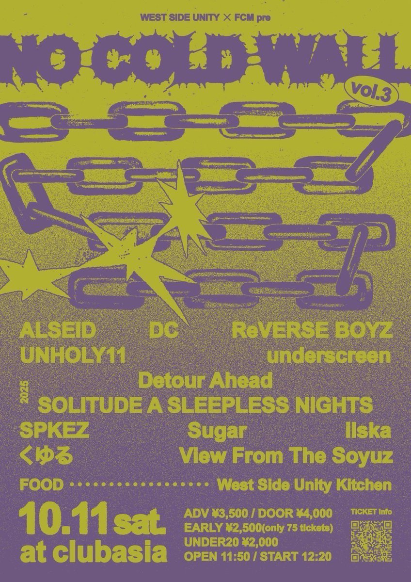 ✴️NEW✴️ clubasia

WestSideUnity×FCM pre
NO COLD WALL3

ALSEID
DC
ReVERSE BOYZ
UNHOLY11
underscreen
Detour Ahead
SOLITUDE A SLEEPLESS
NIGHTS
SPKEZ
Sugar
ilska
くゆる
View From The Soyuz

FOOD
West Side Unity Kitchen

OP11:50 ST12:20

🎫:t.livepocket.jp/e/nocoldwall3