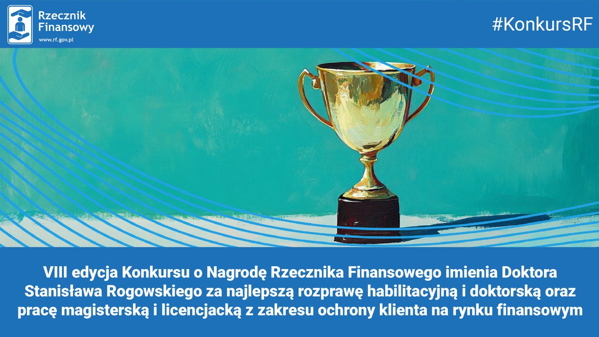📣 Ruszyła VIII edycji Konkursu o Nagrodę Rzecznika Finansowego im. Doktora Stanisława Rogowskiego  

🎓 Nagradzamy prace poświęcone ochronie klienta na rynku finansowym.  

📄 Czekamy na Twoje zgłoszenie!
🔗Szczegóły👉tiny.pl/6mddzddb

#KonkursRF #RzecznikFinansowy #RF