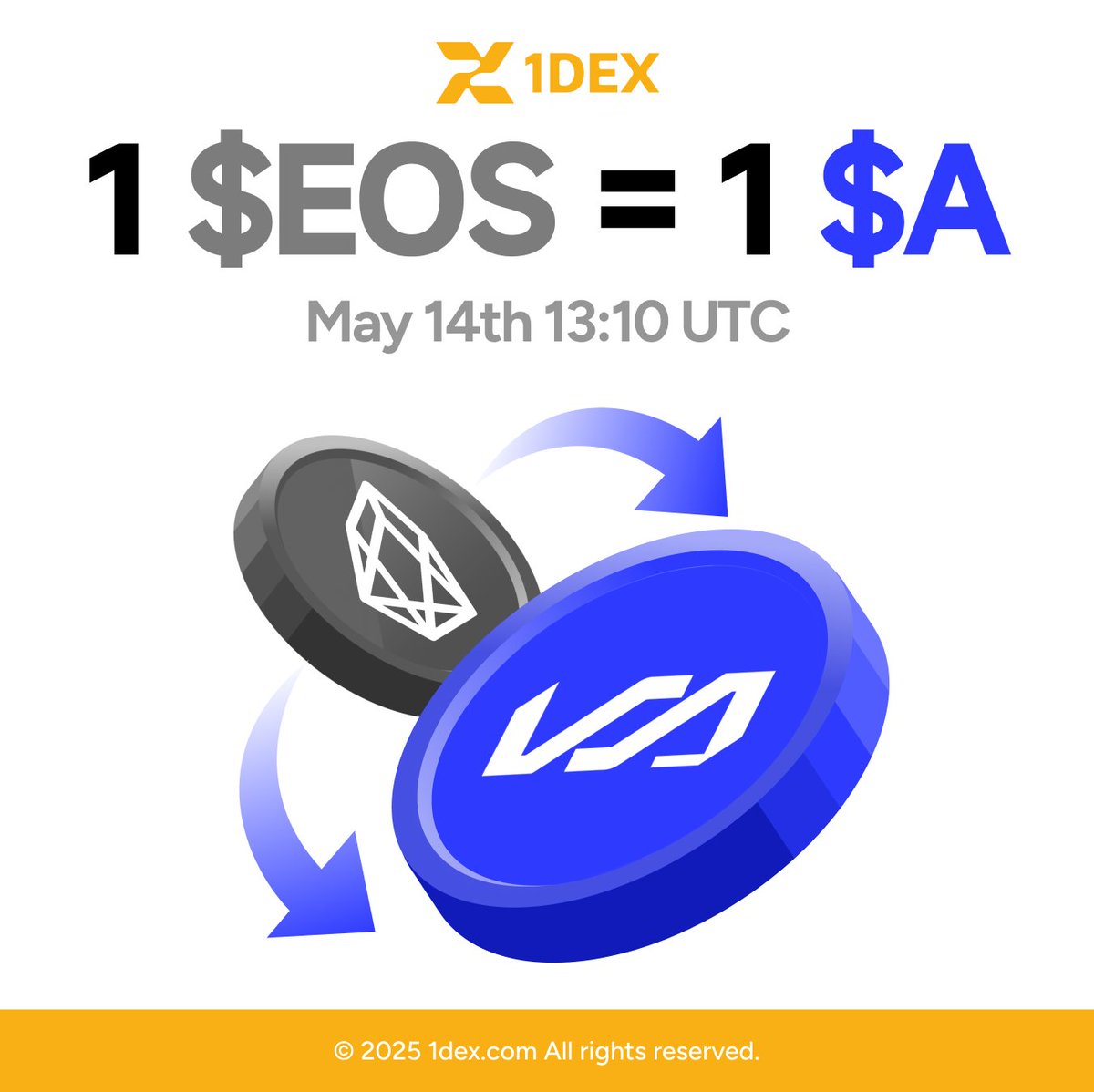 🎉 $EOS rebrands to $A!  #1DEX is the first DEX to support the swap! 🚀

✅ One-Click Swap EOS → A ⚡

🔥 Zero Gas Fees  | Lightning-Fast Trades

⏰ May 14th, 13:10 UTC – Swap Starts On Time!

👉 Click to Swap: 1dex.com/swap-a. 

#EOStoA