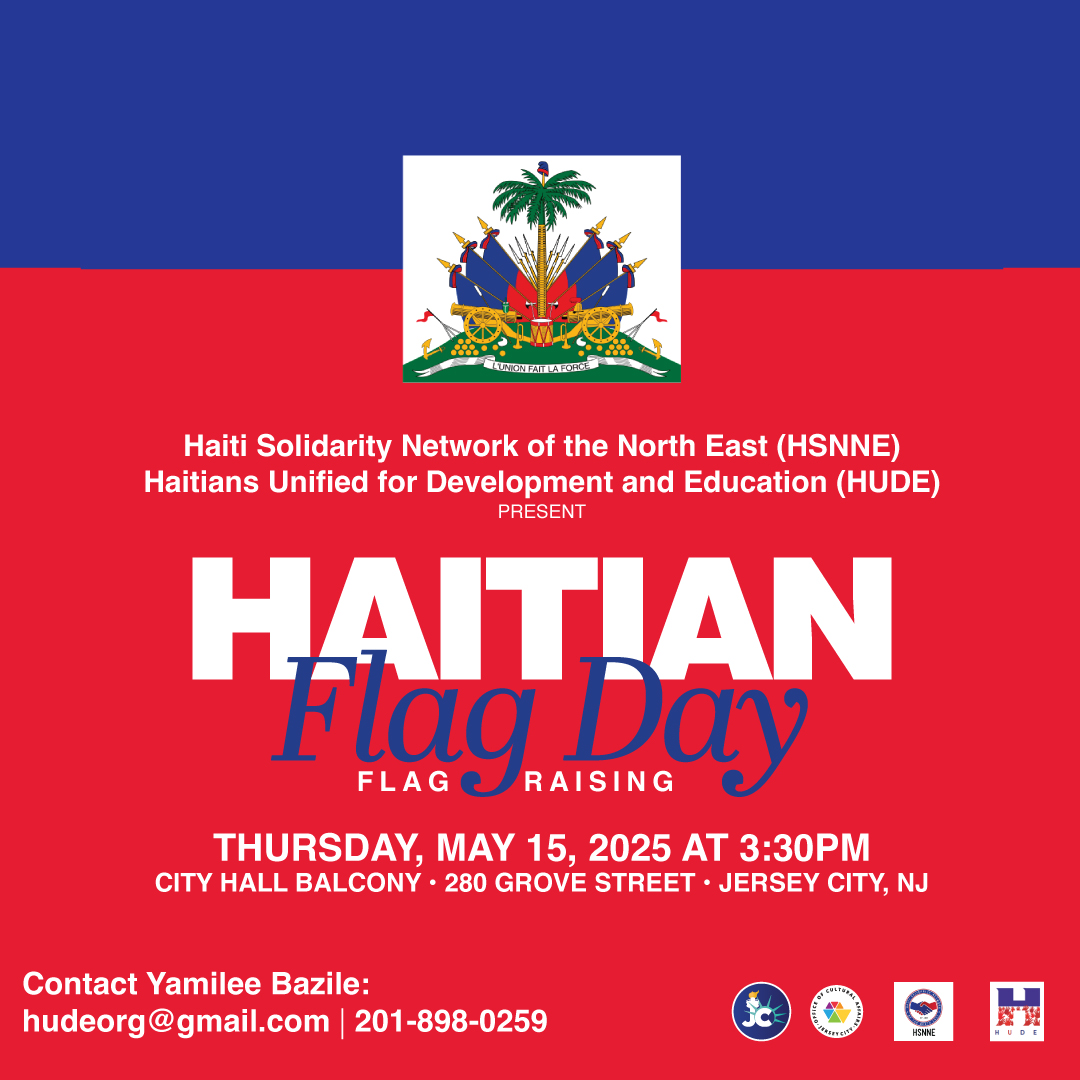 Tomorrow May 15th, join the Haiti Solidarity Network of the Northeast (HSNNE) and Haitians Unified for Development and Education (HUDE), Haitian for a flag raising ceremony celebrating the creation of the flag of Haiti during the Haitian Revolution.