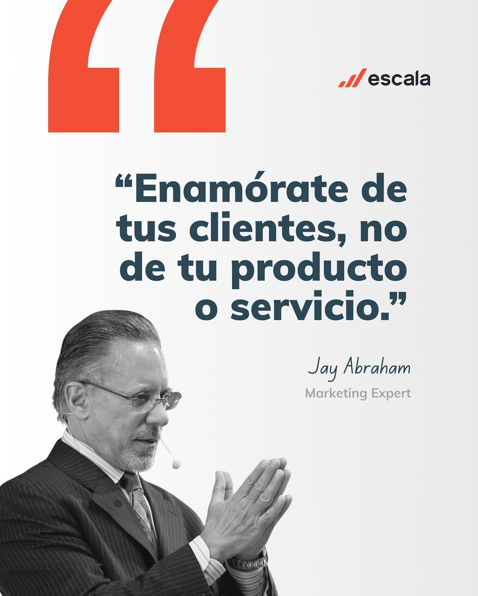 ¿Quién es Jay Abraham y por qué deberías prestarle atención?

Asesoró a +10.000 empresas en 400 industrias. Su mantra:

“Enamórate de tus clientes, no de tu producto.”

Cuando piensas en el cliente, todo cambia: ofertas, procesos, innovación…

En Escala lo aplicamos cada día.💥