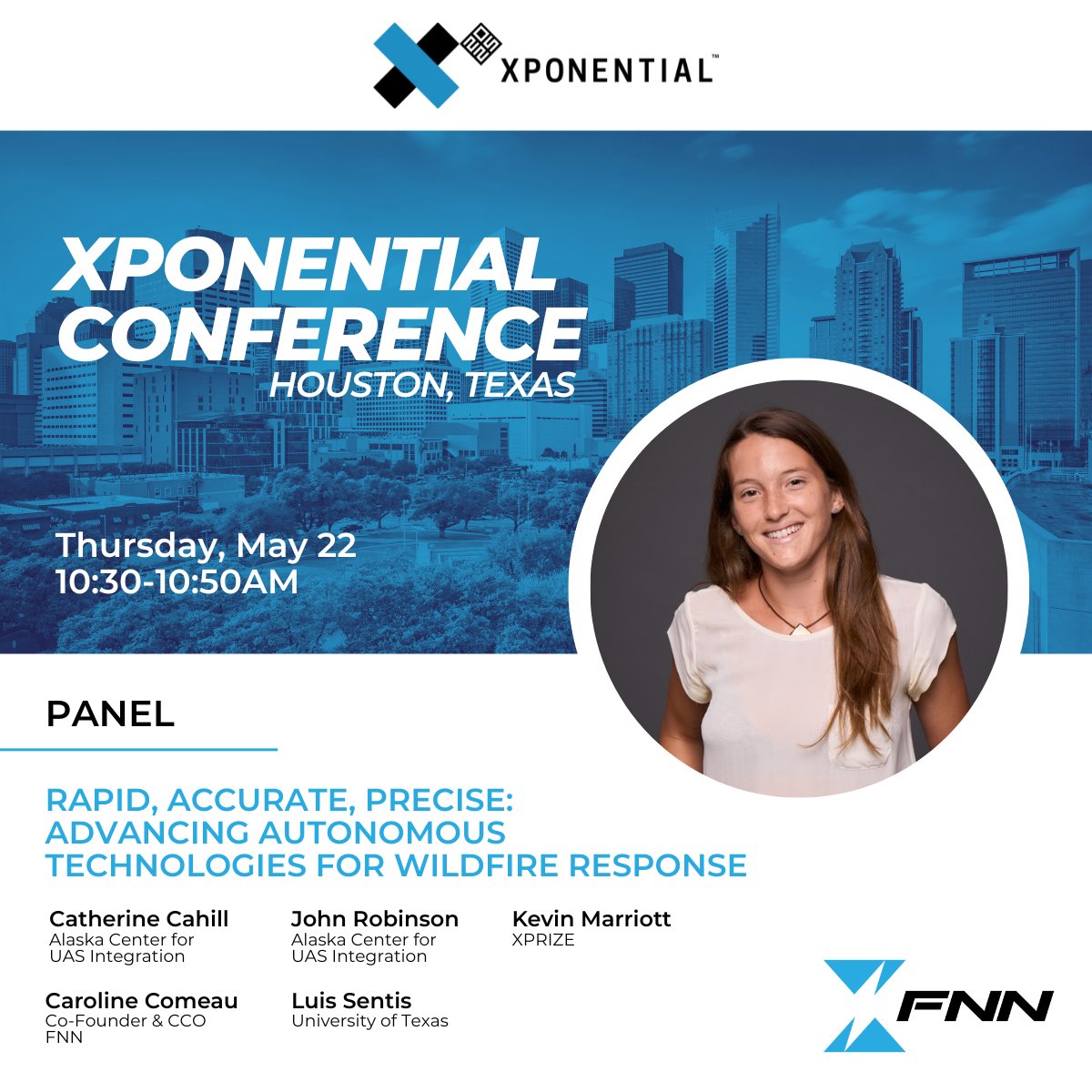 Join us at the XPONENTIAL Conference in Houston,Texas!

@FireNeuralNet Co-Founder and CCO Caroline Comeau will speak on the <a href="/xprize/">XPRIZE</a> wildfire panel: 
Advancing Autonomous Technologies for Wildfire Response.

📅May 22
📍Houston, Texas
⏱️10:30-10:50AM
#FNN #XPRIZE #XPONENTIAL