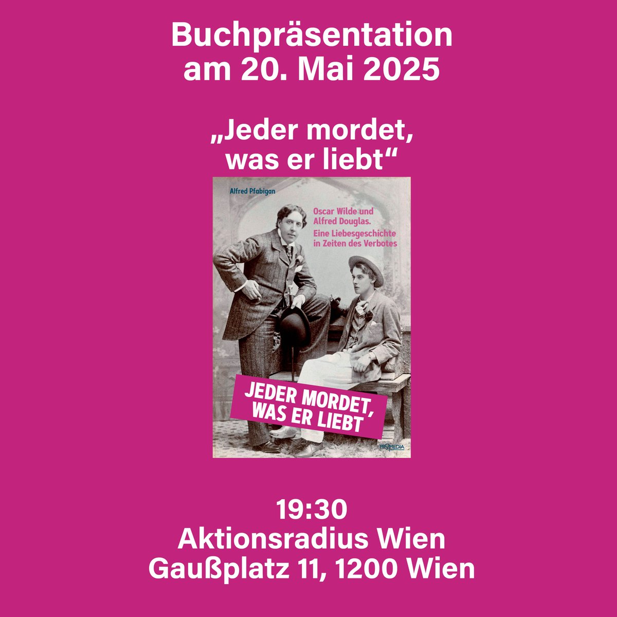 Buchpräsentation im Aktionsradius Wien: "Jeder mordet, was er liebt. Oscar Wilde und Alfred Douglas. Eine Liebesgeschichte in Zeiten des Verbotes" mit Alfred Pfabigan (Autor) und Stefan Kraft (Promedia Verlag)! Mehr Details zum Buch: mediashop.at/buecher/jeder-…