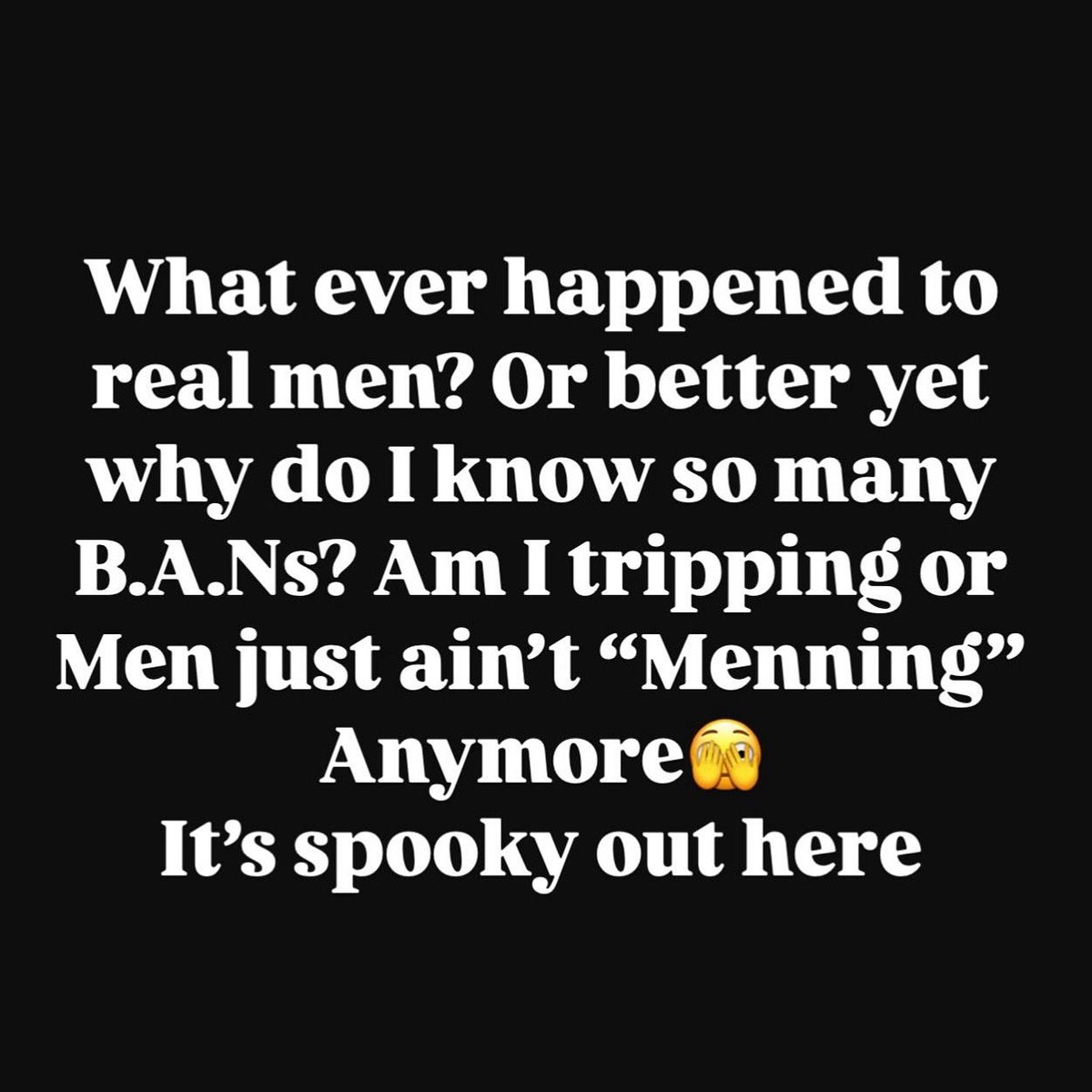 In this new era I see more females being valid than the fellas. From these celebrities to friends to majority of the men IN MY FAMILY .Who raised yall? If the shoe don’t fit u ain’t gotta say 💩 I know im speaking from the other side of the rainbow (Thank God😫🤣) maybe im jaded