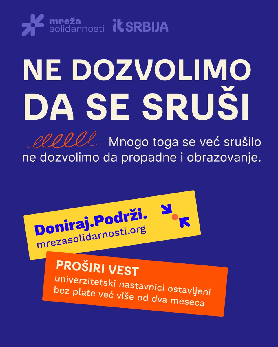 IT Srbija (@itsrbijaorg) on Twitter photo ‼️NE DOZVOLI DA SE SRUŠI‼️
Obrazovanje je na udaru – ne dozvolimo da propadne kao što je već mnogo toga propalo.
<a href="/MrezaITSrbija/">Mreža Solidarnosti</a> pokreće poziv za podršku univerzitetskim nastavnicima koji su više od 2 meseca bez plate.Ugroženi su egzistencijalno, emotivno, profesionalno.
A s ‼️NE DOZVOLI DA SE SRUŠI‼️
Obrazovanje je na udaru – ne dozvolimo da propadne kao što je već mnogo toga propalo.
<a href="/MrezaITSrbija/">Mreža Solidarnosti</a> pokreće poziv za podršku univerzitetskim nastavnicima koji su više od 2 meseca bez plate.Ugroženi su egzistencijalno, emotivno, profesionalno.
A s