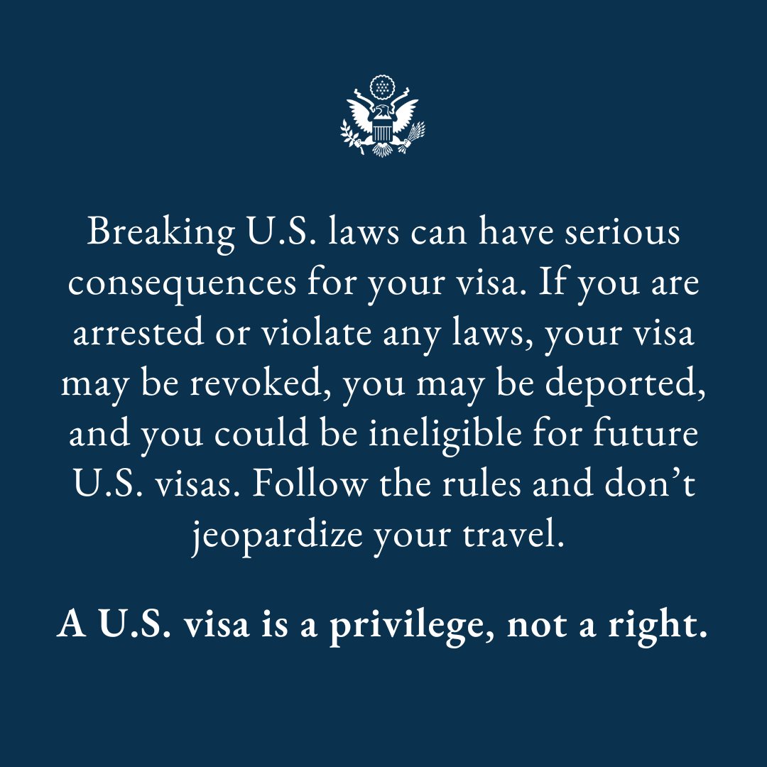 Breaking U.S. laws can have serious consequences for your visa. If you are arrested or violate any laws, your visa may be revoked, you may be deported, and you could be ineligible for future U.S. visas. Follow the rules and don’t jeopardize your travel. A U.S. visa is a