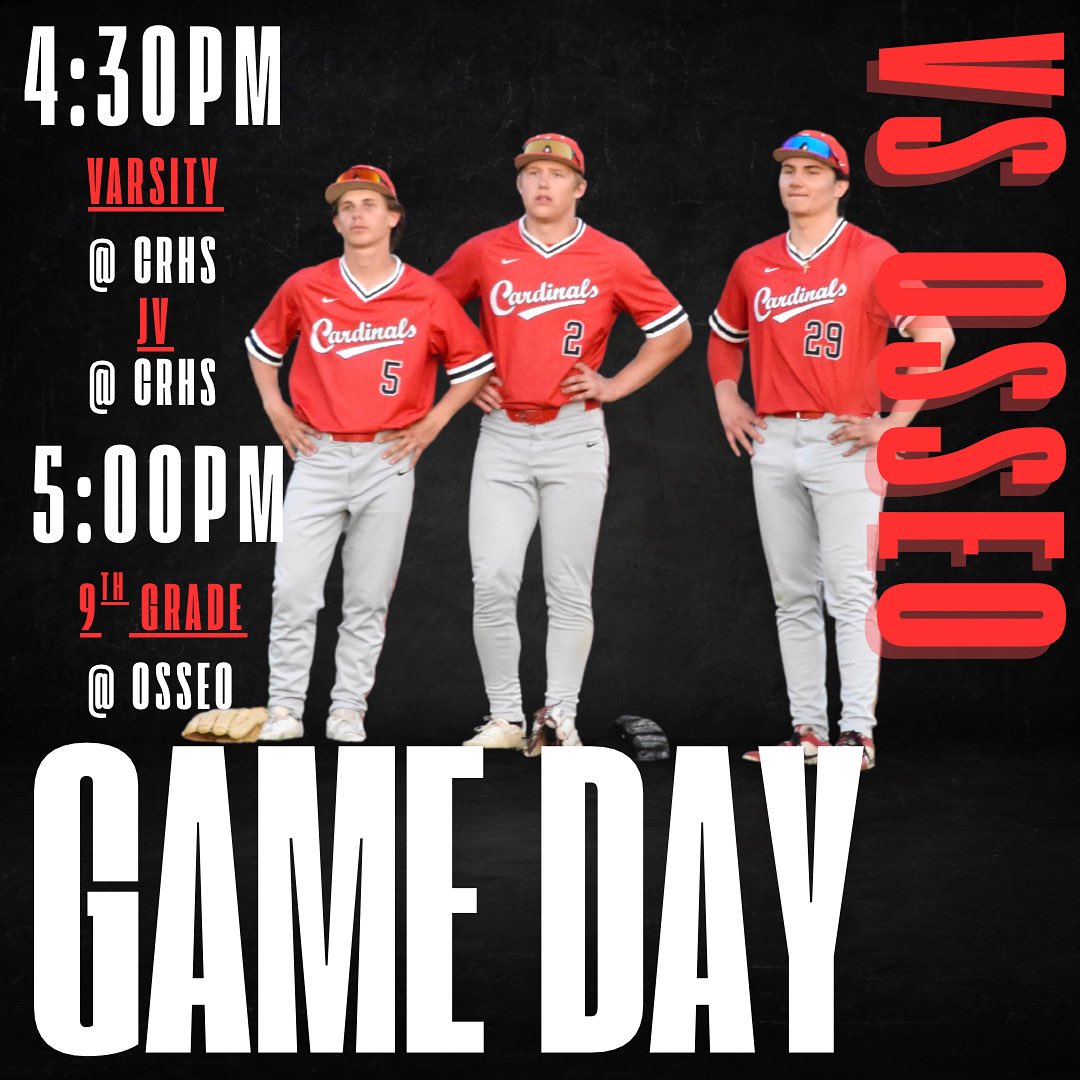 GAME DAY ⚾️
🆚 OSSEO
Varsity and JV- 4:30pm at CRHS
9th Grade- 5:00pm at Osseo

#CardinalBaseball