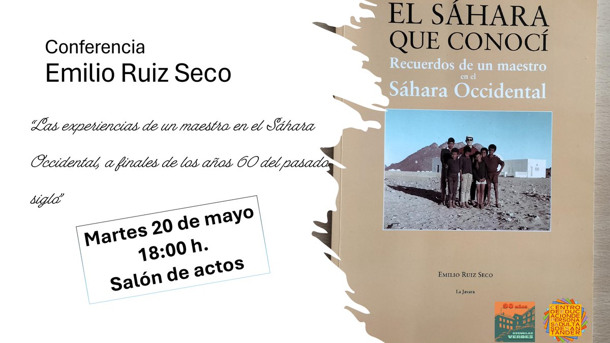 El 20 de mayo a las 18:00 h. está programada una conferencia de Emilio Ruiz Seco (antiguo maestro de Educación de Adultos) que viene a presentarnos el libro "El Sáhara que conocí" en el que nos cuenta sus experiencias como maestro en el Sáhara Occidental, a finales de los años 60
